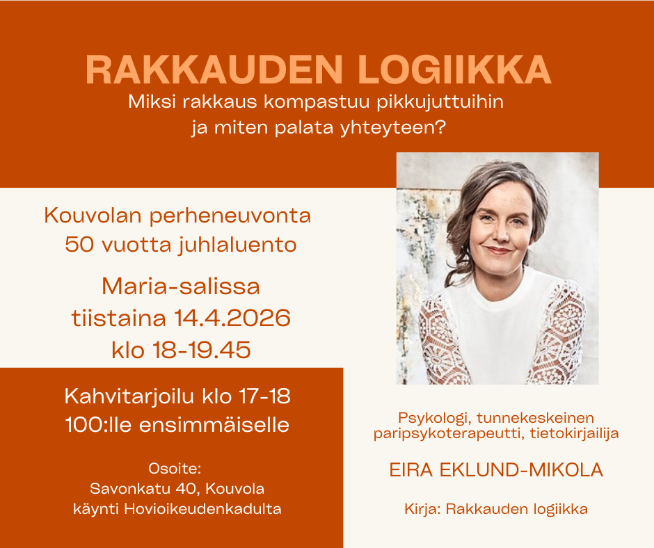 Rakkauden logiikka. Miksi rakkaus kompastuu pikkujuttuihin ja miten palata yhteyteen? Maria-salissa tiistai...