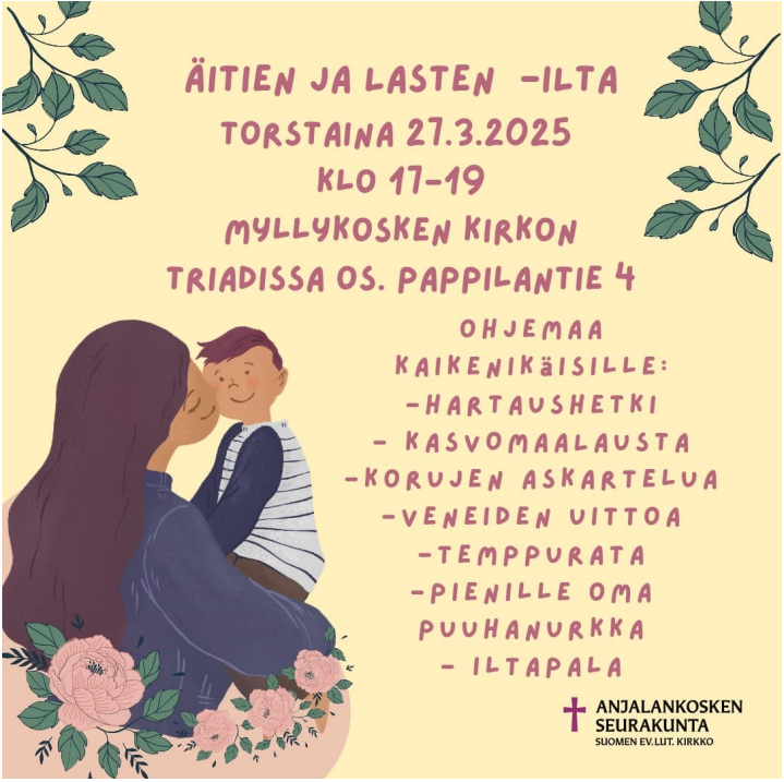 Äitien ja lasten ilta Myllykoskella Äitien ja lasten yhteisen illan mainos, jossa tapahtuman aika ja paikka