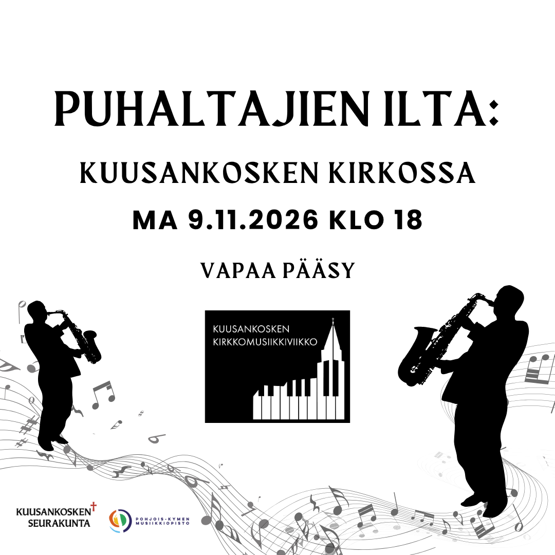 Ma 9.11. klo 18 PKMO:n puhaltajien ilta. Kuusankosken kirkossa. Vapaa pääsy. Järjestäjänä Kuusankosken seurakunta ja Kuusankosken kirkkomusiikkiviikko.