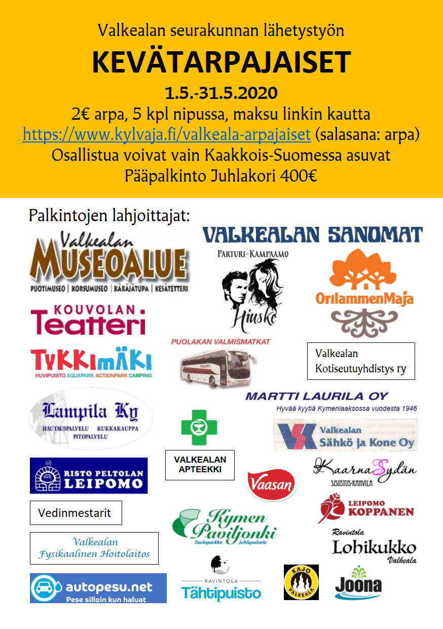 Lähetyksen kevätarpajaiset 1.-31.5.2020 Valkealan lähetystyön kevätarpajaiset netissä 1.-31.5.2020. Linkki https://www.kylvaja.fi/valkeala-arpajaiset