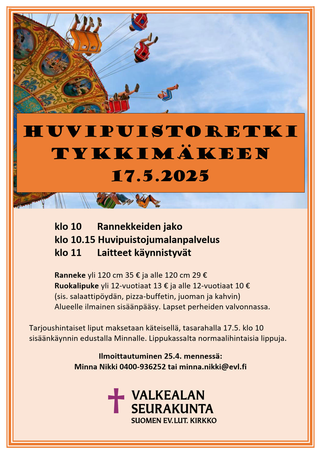 Huvipuistoretki Tykkimäkeen Huvipuistoretki Tykkimäkeen 17.5.2025. Ilm. 0400-936252 25.4. mennessä.