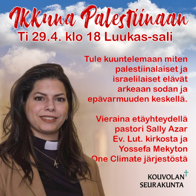 Ikkuna Palestiinaan -ilta Ikkuna Palestiinan -mainos. Kuvassa Pastori Sally Azar. Teksteinä samat tiedot, kuin tämän tapahtuman kuvauksessa.