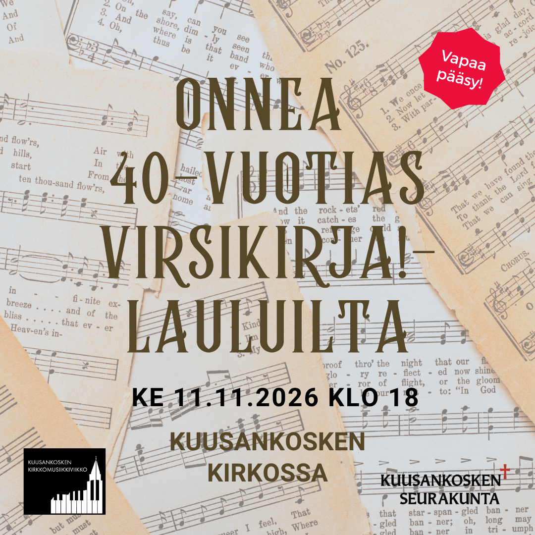 Ke 11.11. klo 18 Onnea 40-vuotias virsikirja! - lauluilta. Kouvolan alueen kanttorit. Vapaa pääsy.