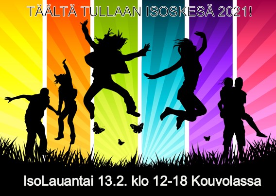 IsoLauantai Kouvolassa PERUTTU Isolauantai-tapahtuma 13.2.2021 Kouvolassa klo 12-18. Tapahtuma on tarkoitettu isoskoulutuksessa oleville tai jo isosena toimineille nuorille. Päivän aikana osallistutaan messuun sekä kahteen kanavaan, jossa on mahdollisuus oppia uusia asioita isosen tehtävistä tai muistutella mieleen, mitä on aikaisemmin oppinut isoskoulutuksesta.