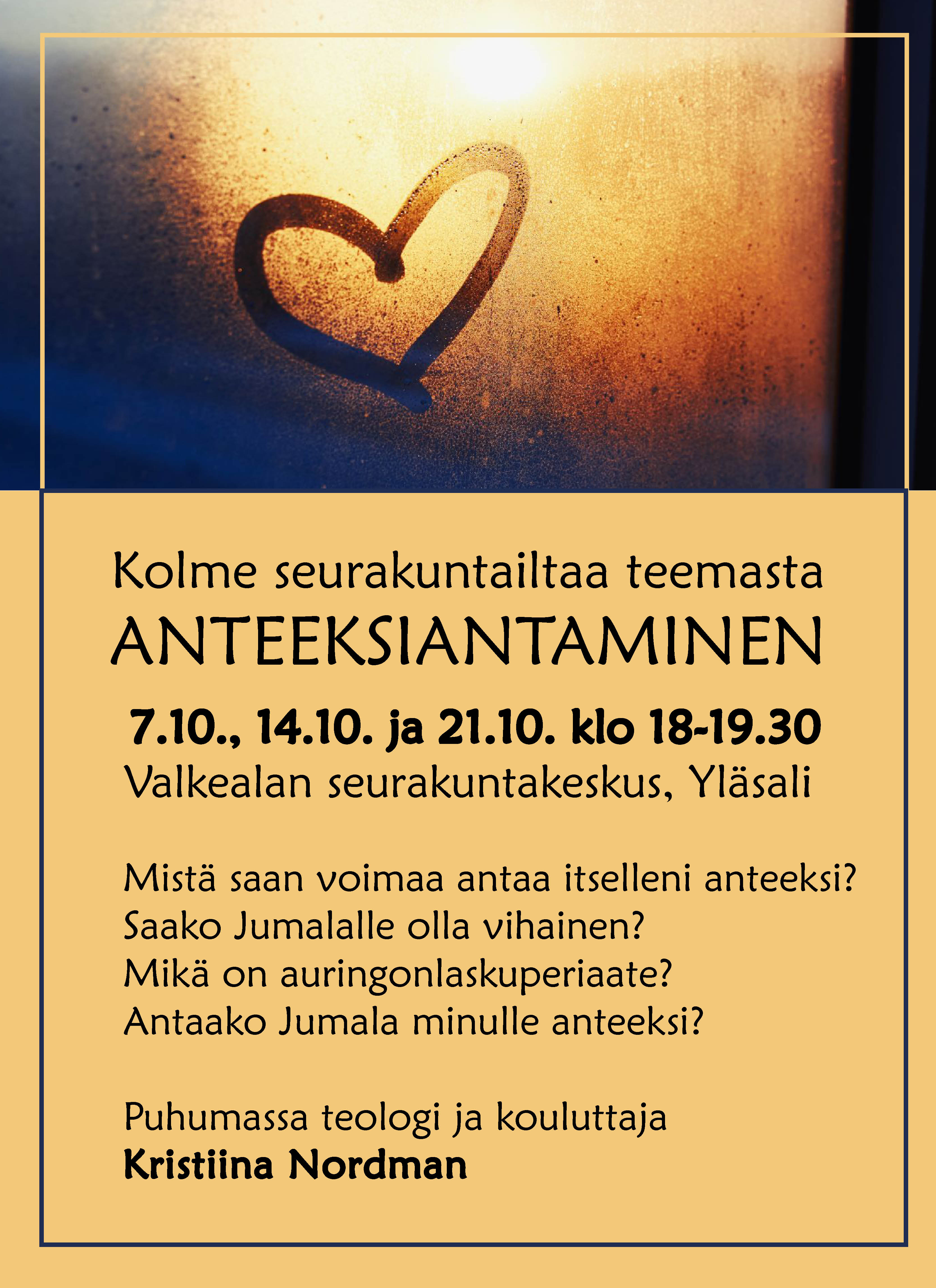Seurakuntailta teemana anteeksiantaminen Torstaisin 7.10., 14.10. ja 21.10 klo 18-19.30 seurakuntaillat yläsalissa anteeksiantamisen teemalla