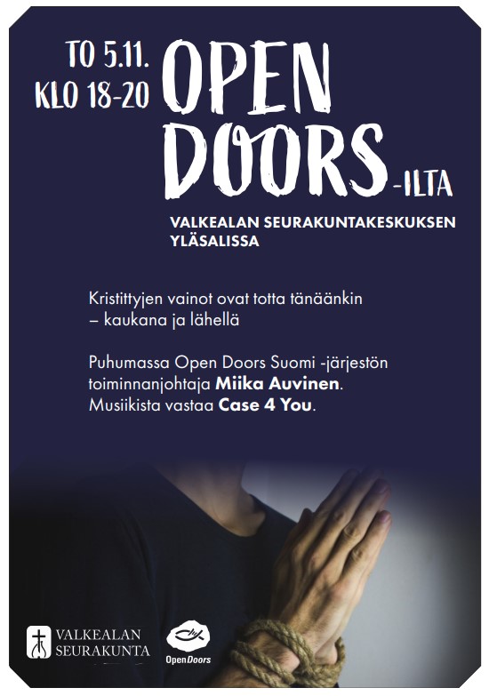 Open Doors -ilta Open Doors -ilta torstaina 5.11. klo 18 Valkealan seurakuntakeskuksen yläsalissa (Kalevantie 14). Illassa puhumassa Miika Auvinen, joka on toiminnanjohtajana Open Doors Finland ry:ssä. Musiikista vastaa Case 4 You. Tervetuloa!