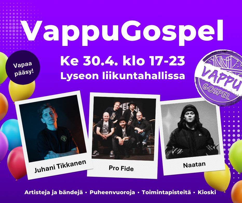 VappuGospel ke 30.4. klo 17-23 Lyseon liikuntahallissa. Juhani Tikkanen, Pro Fide, Naatan. Artisteja ja bän...
